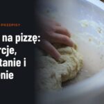 Ciasto na pizzę: proporcje, wyrastanie i pieczenie